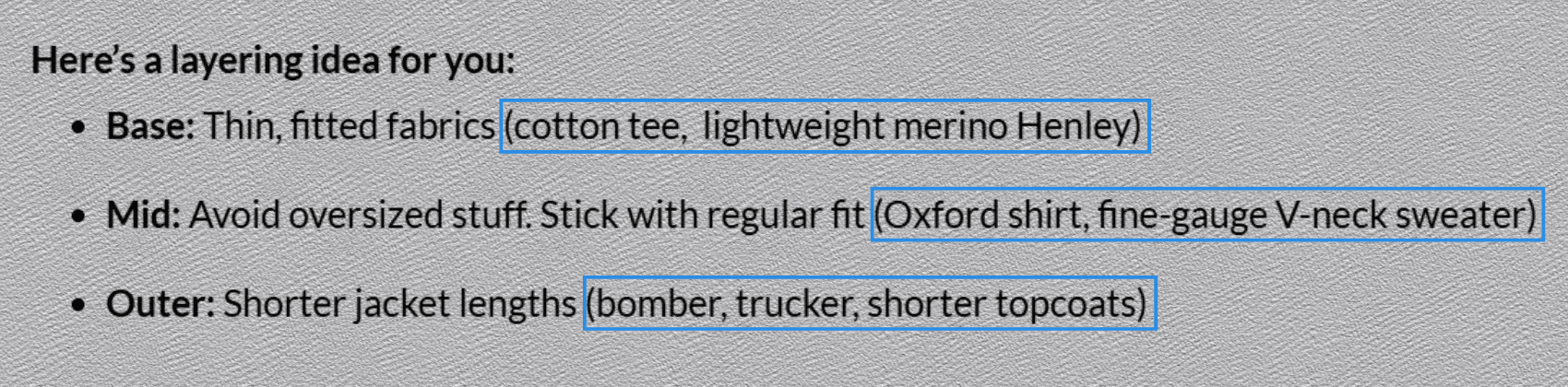 Merino wool is a premium fabric. They regulate your body temperature, wick away sweat, don't smell, and look good when they peek out from your mid-layer. Colors to own: Go for neutral colors like white, black, gray, or navy.