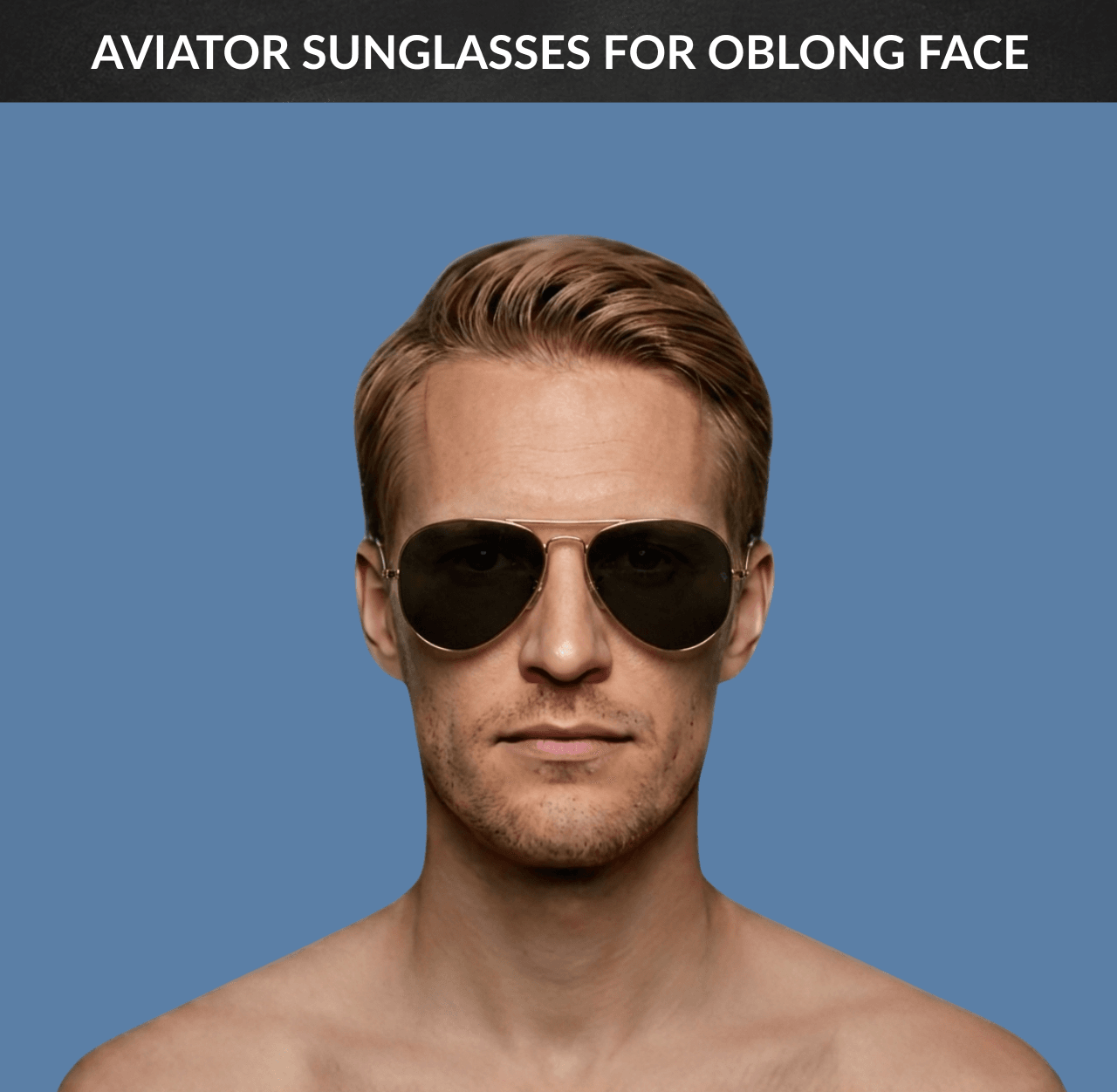 Best Sunglasses for Oblong Face - Aviator Sunglasses