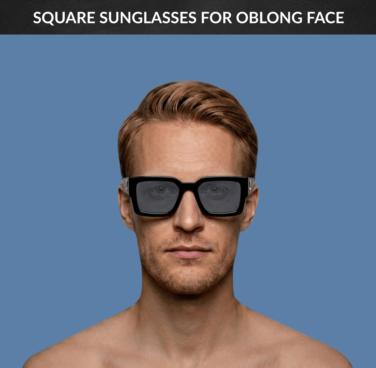 Best Sunglasses for Oblong Face - Square Sunglasses