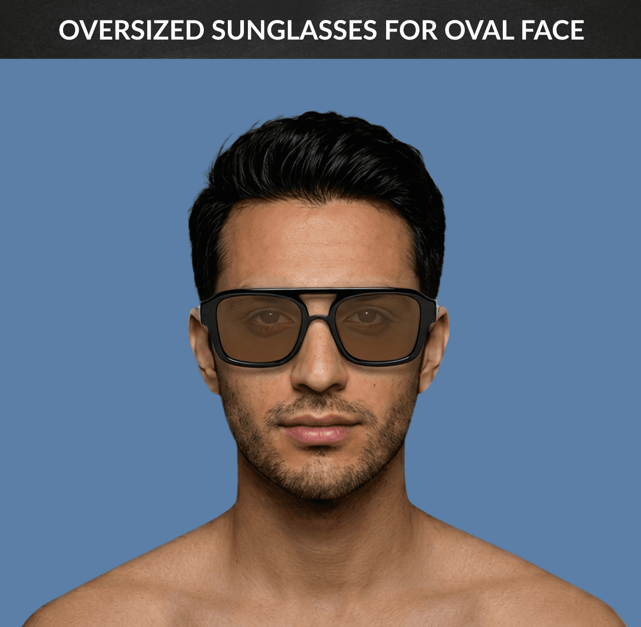 Best Sunglasses for Oval Face - Oversized Sunglasses