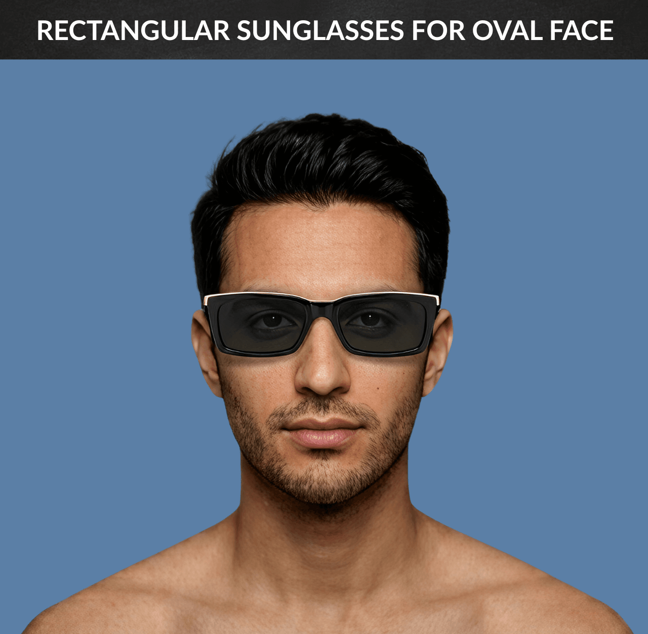 Best Sunglasses for Oval Face - Rectangular Sunglasses