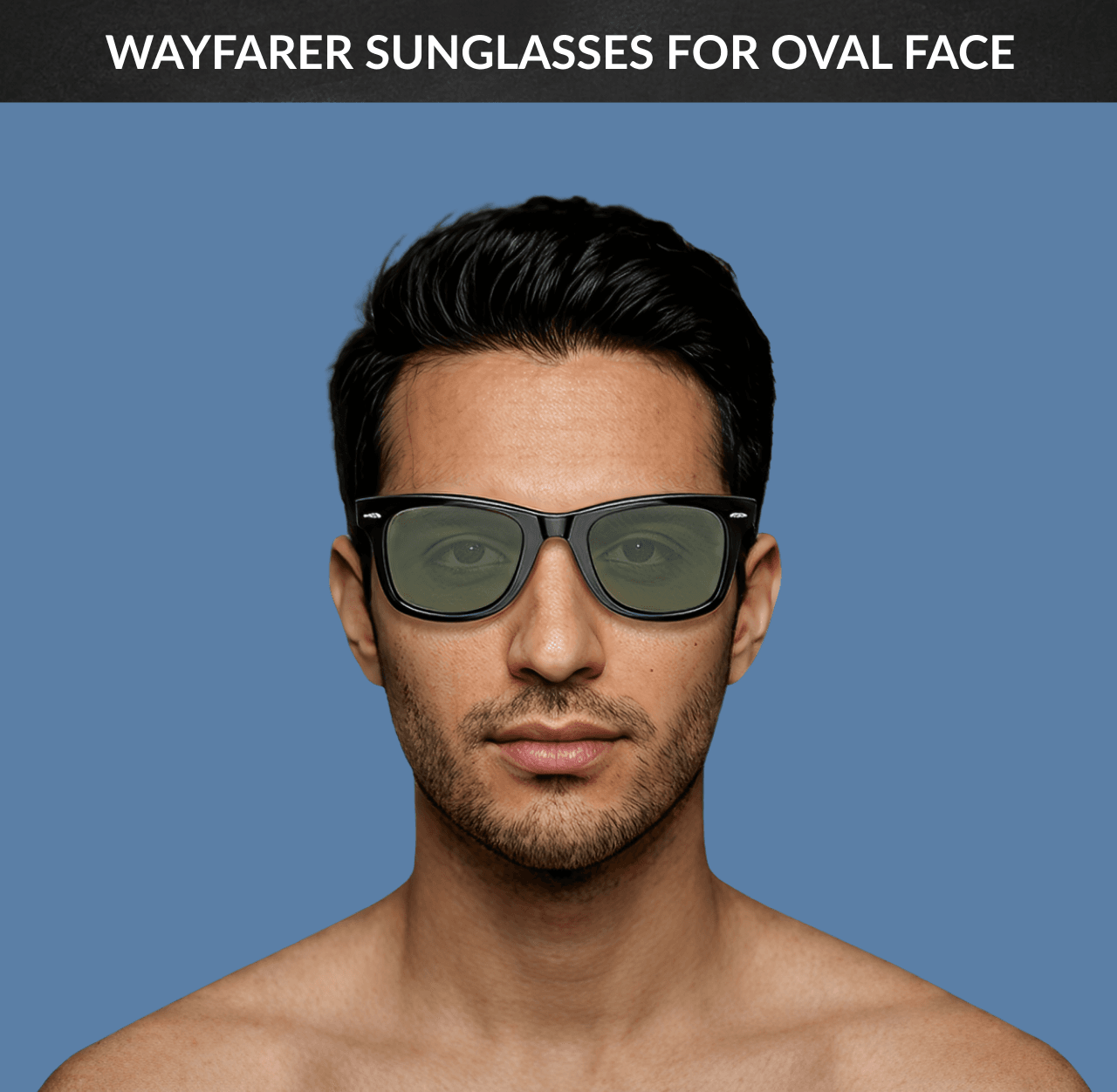 Best Sunglasses for Oval Face - Wayfarers