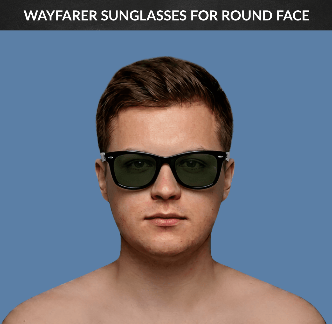 Best Sunglasses for Round Face - Wayfarer Sunglasses