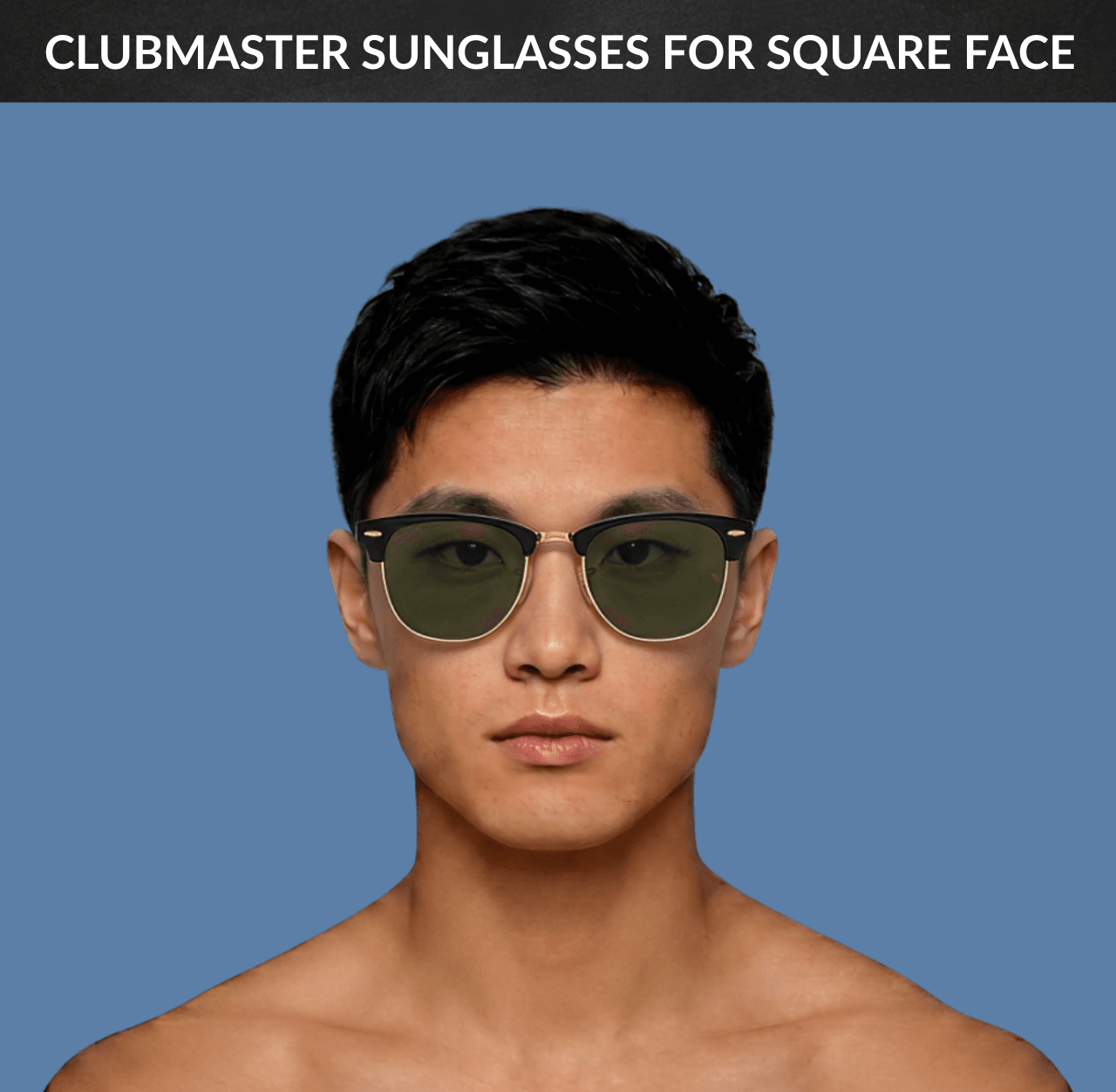 Best Sunglasses for Square Face - Clubmaster Sunglasses