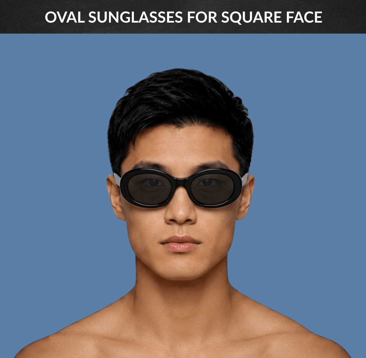 Best Sunglasses for Square Face - Oval Sunglasses